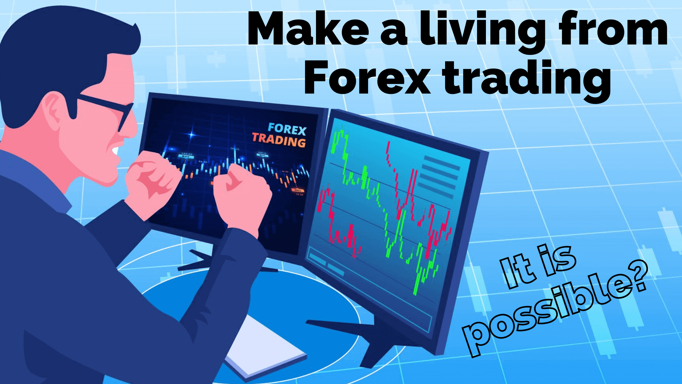 Is it possible to make a living from Forex trading
